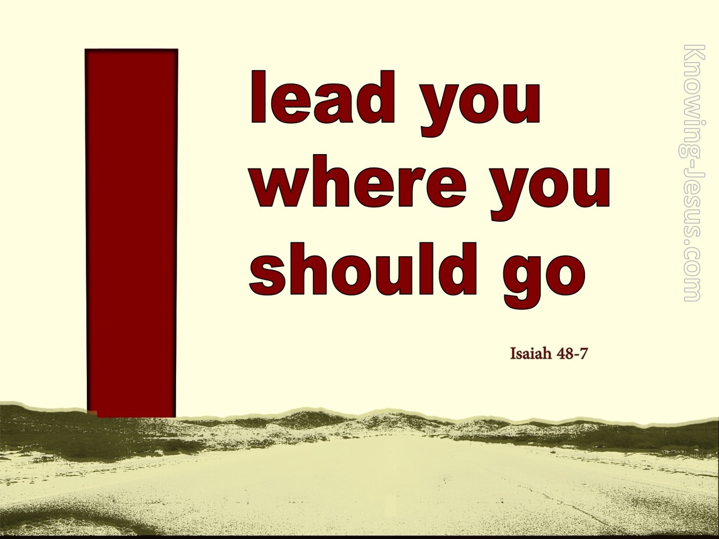 Isaiah 48:7  God Will Lead You Where You Should Go (beige)